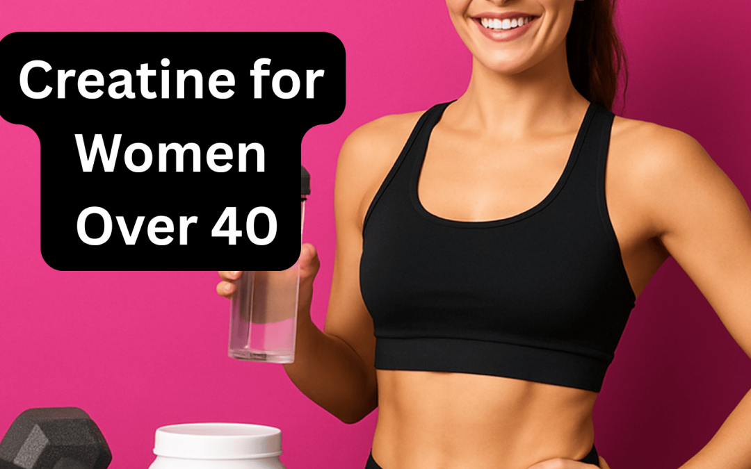 Creatine For Women Over 40